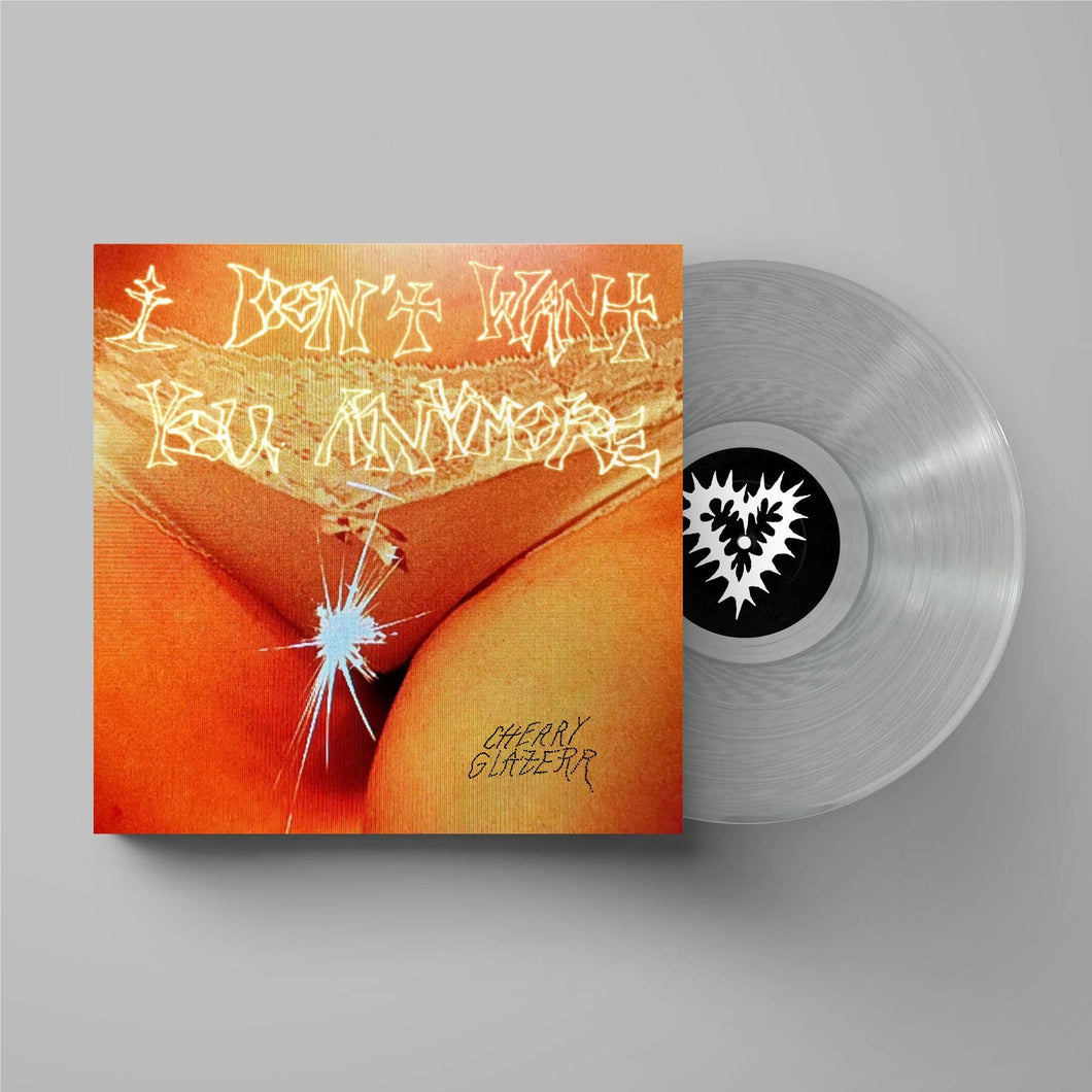 Cherry Glazerr - I Don't Want You Anymore (Crystal Clear Vinyl)