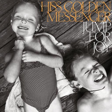 Hiss Golden Messenger - Jump For Joy (Orange/black Swirl Vinyl)