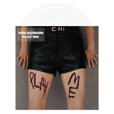 Kim Gordon - Play Me LP Vinyl Record (Indie Exclusive White Vinyl)
