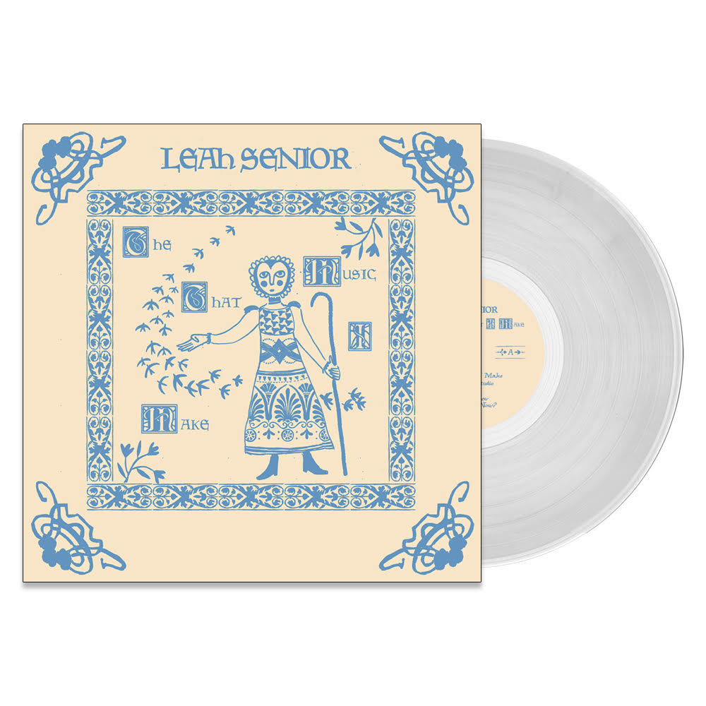 Leah Senior - The Music That I Make (Glass Clear Vinyl)