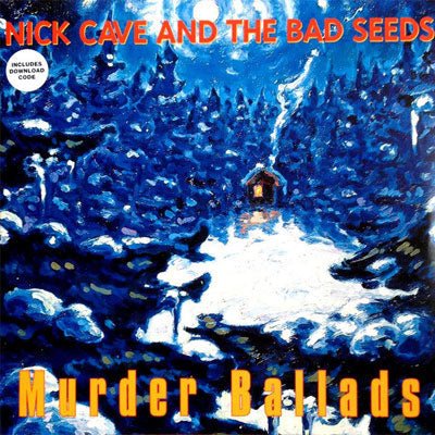 Nick Cave and The Bad Seeds - Murder Ballads