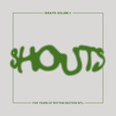 Shouts: Vol. 2 - Five Years Of Rhythm Section Intl.