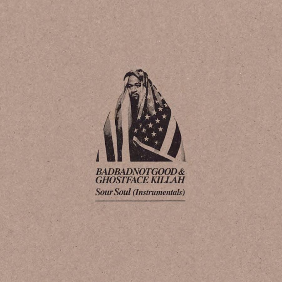 Badbadnotgood & Ghostface Killah - Sour Soul (Instrumentals (LP)