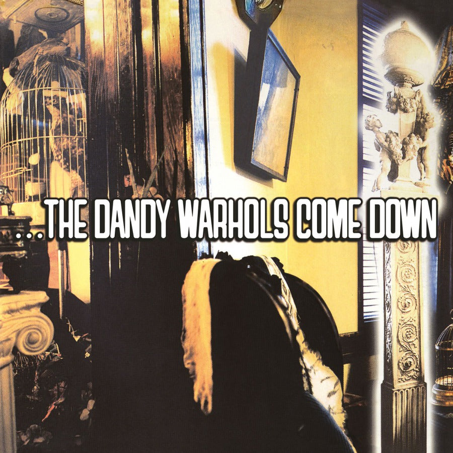 Dandy Warhols - Dandy Warhols Come Down