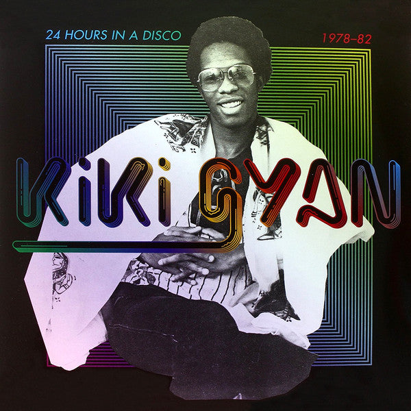 Kiki Gyan - 24 Hours In A Disco: 1978-1982