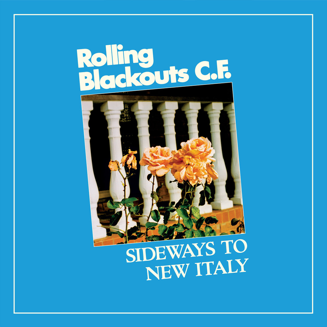 Rolling Blackouts C.F - Sideways To New Italy