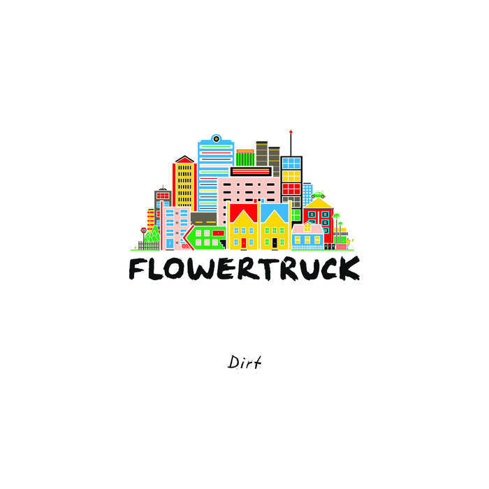 Flowertruck - Dirt