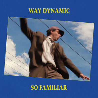Way Dynamic - So Familiar (Vinyl LP)