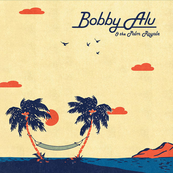Bobby Alu & The Palm Royale