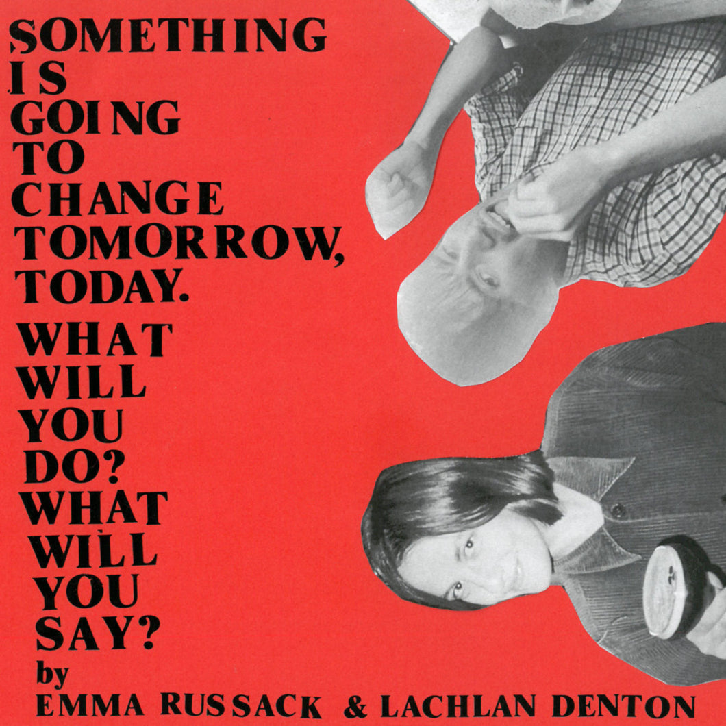 Emma Russack & Lachlan Denton - Something Is Going To Change Tomorrow, What Will You Do? What Will You Say?