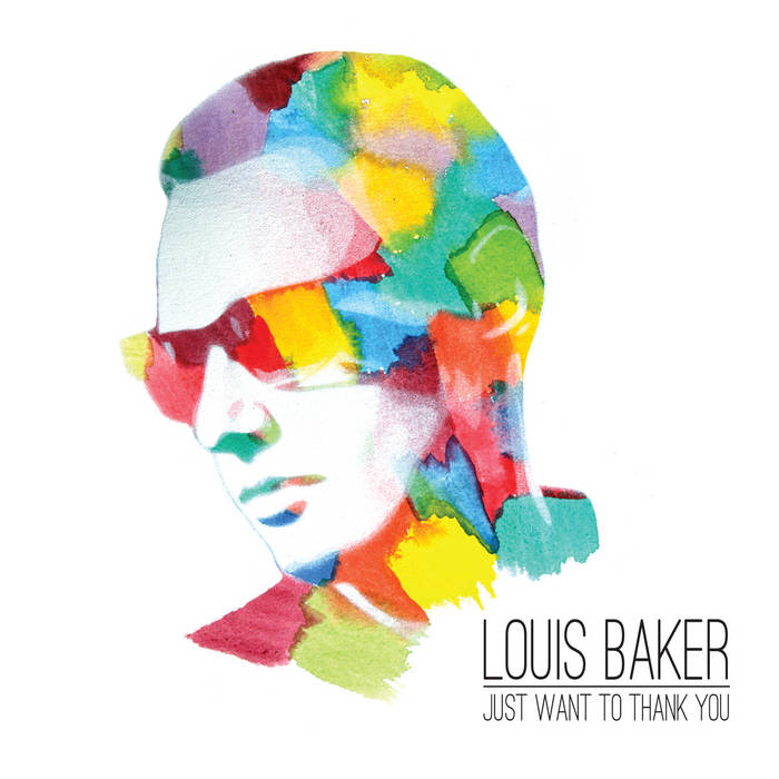 Louis Baker - Just Want To Thank You 7