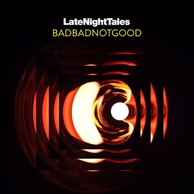 Late Night Tales - Badbadnotgood