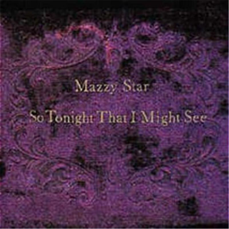 Mazzy Star - So Tonight That I Might See