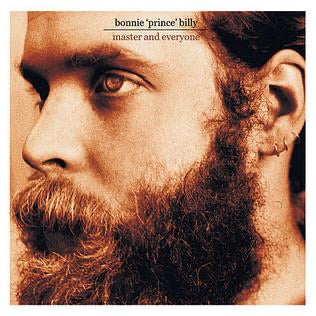 Bonnie ‘Prince’ Billy - Master And Everyone