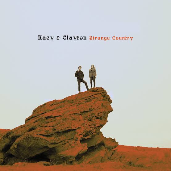 Kacy & Clayton- Strange Country