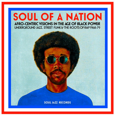 Soul Jazz Records Presents - Soul Of A Nation: Afro-Centric Visions In The Age Of Black Power
